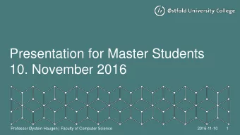 10. November 2016  Professor ystein Haugen | Faculty of Computer Science  2016-11-10  1  Who?