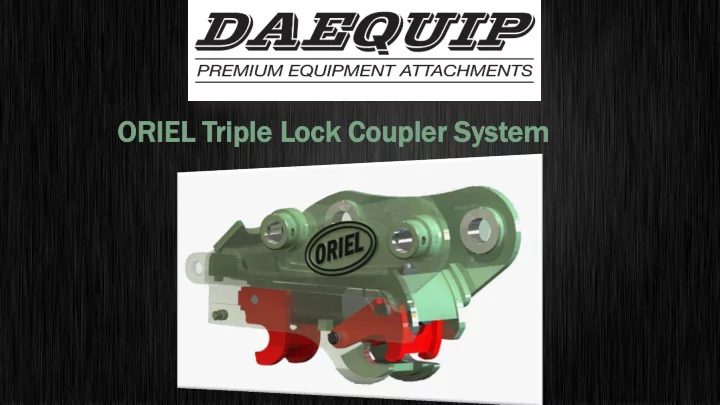 or oriel l trip riple le lo lock k cou oupler pler sy