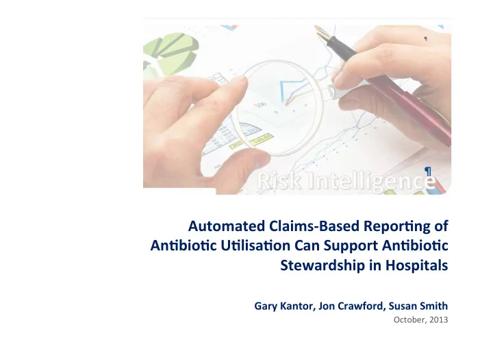 automated claims based repor3ng of an3bio3c u3lisa3on can