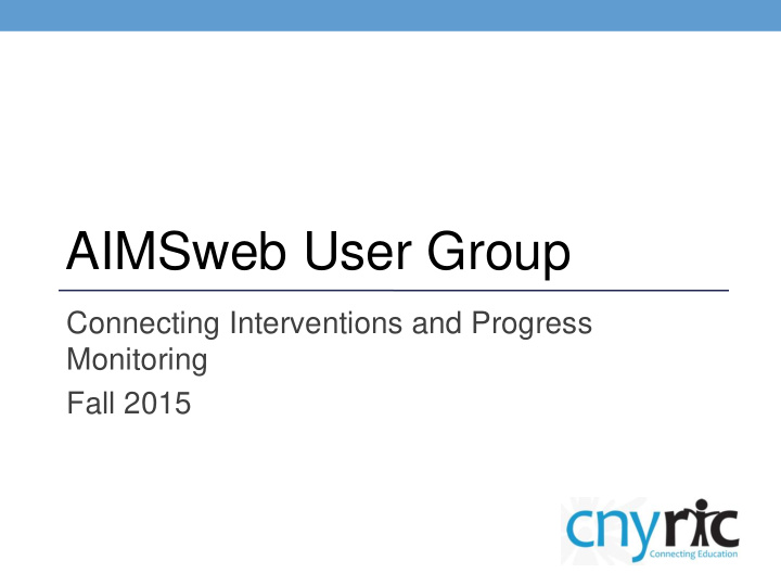 aimsweb user group connecting interventions and progress