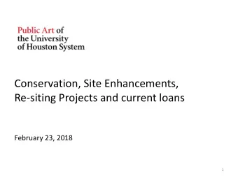 Conservation, Site Enhancements,  Re-siting Projects and current loans  February 23, 2018  1