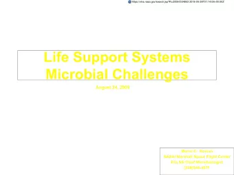 Life Support Systems  Microbial Challenges  August 24, 2009  Monsi C.  Roman  NASA/ Marshall Space
