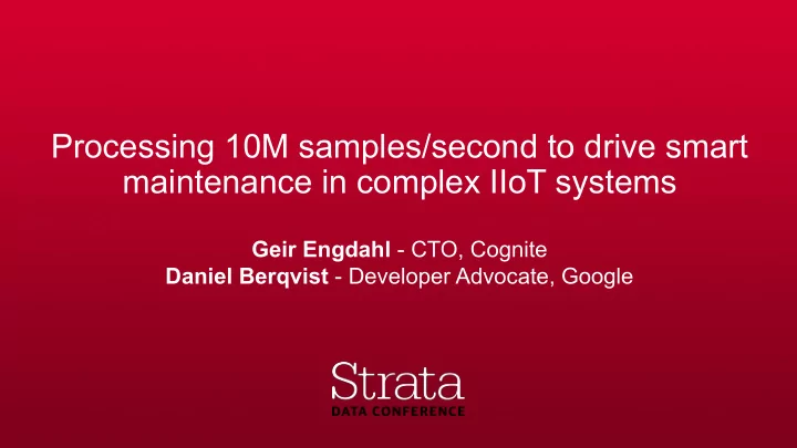 processing 10m samples second to drive smart maintenance