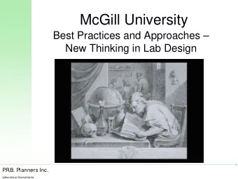 McGill University  Best Practices and Approaches   New Thinking in Lab Design  P  .R.B.