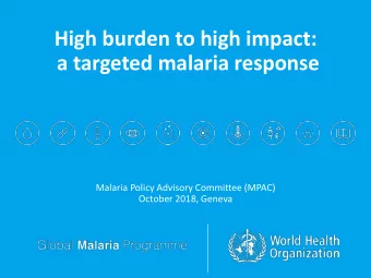 a targeted malaria response  Malaria Policy Advisory Committee (MPAC)  October 2018, Geneva