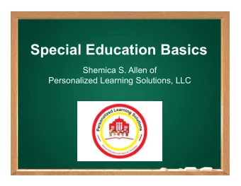 Special Education Basics  Shemica S. Allen of  Personalized Learning Solutions, LLC  About the
