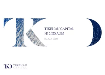 TIKEHAU CAPITAL  H1 2020 AUM  30 JULY 2020  DISCLAIMER  By viewing or receiving or reading this