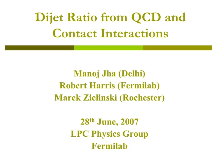 dijet ratio from qcd and contact interactions