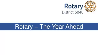 Rotary  The Year Ahead  Welcome  Introductions  Agenda Overview  Logistics for the Day