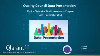 Quality Council Data Presentation  Florida Statewide Quality Assurance Program July  December