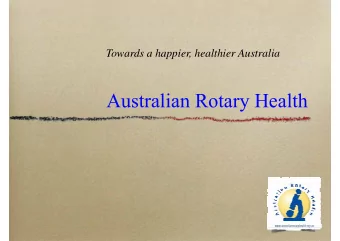 Australian Rotary Health  Australian Rotary Health.  Who are we?  The largest non-government