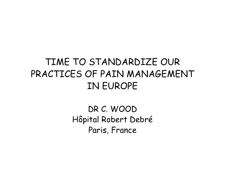 time to standardize our practices of pain management in