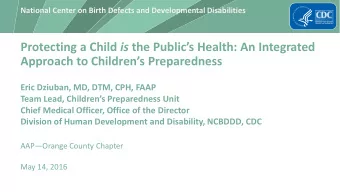 Approach to Childrens Preparedness  Eric Dziuban, MD, DTM, CPH, FAAP  Team Lead, Childrens
