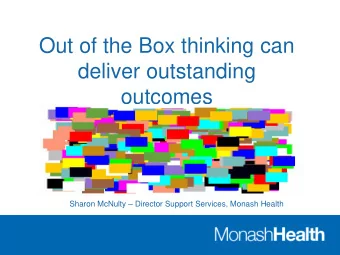 Out of the Box thinking can  deliver outstanding  outcomes  Sharon McNulty  Director Support