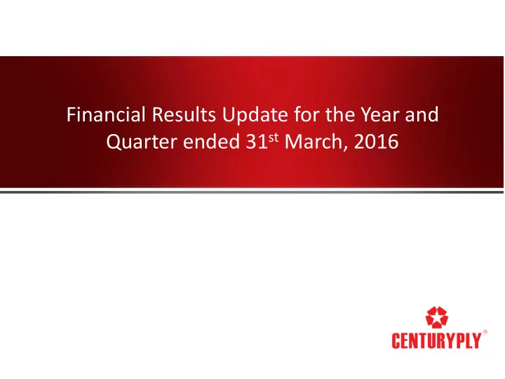 quarter ended 31 st march 2016 key highlights fy16 vs fy15