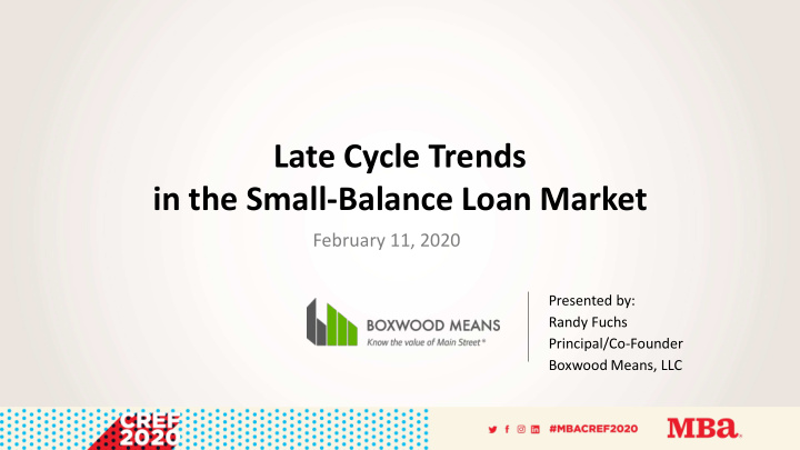 late cycle trends in the small balance loan market
