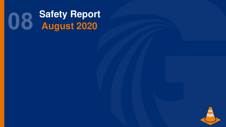 safety report august 2020 incidents reported