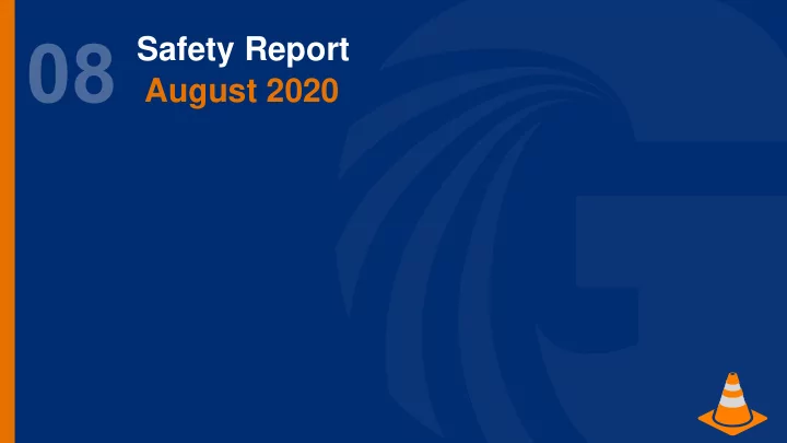 safety report august 2020 incidents reported
