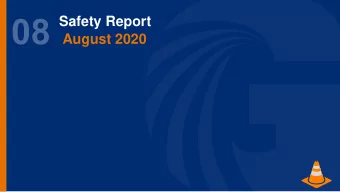 Safety Report  August 2020  Incidents Reported  DATE  INJURY  DESCRIPTION  CAUSES  PREVENTION