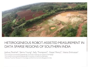 HETEROGENEOUS ROBOT-ASSISTED MEASUREMENT IN  DATA SPARSE REGIONS OF SOUTHERN INDIA Joshua Peschel a