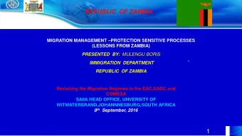 REPUBLIC  OF ZAMBIA  MIGRATION MANAGEMENT PROTECTION SENSITIVE PROCESSES  (LESSONS FROM ZAMBIA)