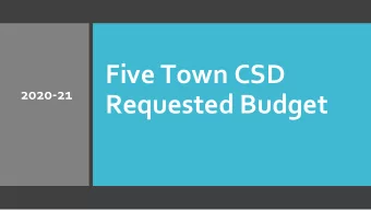 Five Town CSD  2020-21  Requested Budget  Five Town CSD  Mission  A learning community that