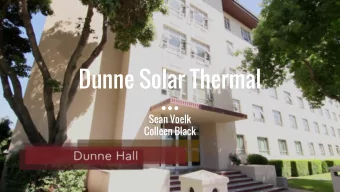 Dunne Solar Thermal  Sean Voelk  Colleen Black CO 2 Emissions  90,000 lbs per year  Issue addressed