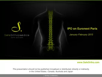 IPO on Euronext Paris  January-February 2015  www.SafeOrtho.com  This presentation should not be
