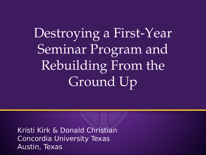 destroying a first year seminar program and rebuilding