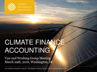 CLIMATE FINANCE  ACCOUNTING  V20 2nd Working Group Meeting  March 29th, 2016, Washingt0n, DC  JOE
