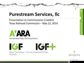 Purestream Services, llc  Presentation to Commissioner Craddick Texas Railroad Commission  May