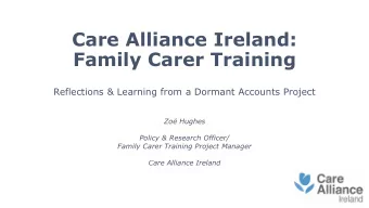 Care Alliance Ireland:  Family Carer Training  Reflections &amp; Learning from a Dormant Accounts