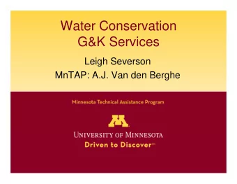 Water Conservation  G&amp;K Services  Leigh Severson  MnTAP: A.J. Van den Berghe  Company Overview