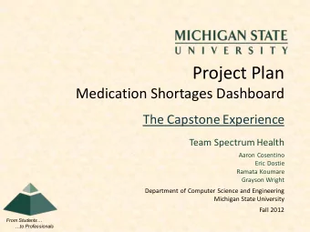 Project Plan  Medication Shortages Dashboard  The Capstone Experience  Team Spectrum Health  Aaron