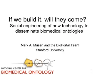 If we build it, will they come?  Social engineering of new technology to  disseminate biomedical