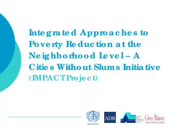 Inte gr  ate d Appr  oac he s to  Pove r  ty Re duc tion at the  Ne ighbor  hood L  e ve l  A