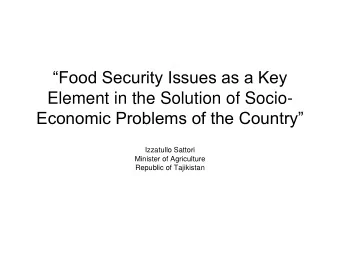 Food Security Issues as a Key  Element in the Solution of Socio-  Economic Problems of the