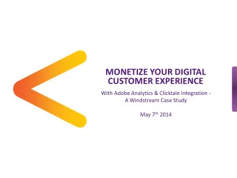 With Adobe Analytics &amp; Clicktale Integration -  A Windstream Case Study May 7 th 2014