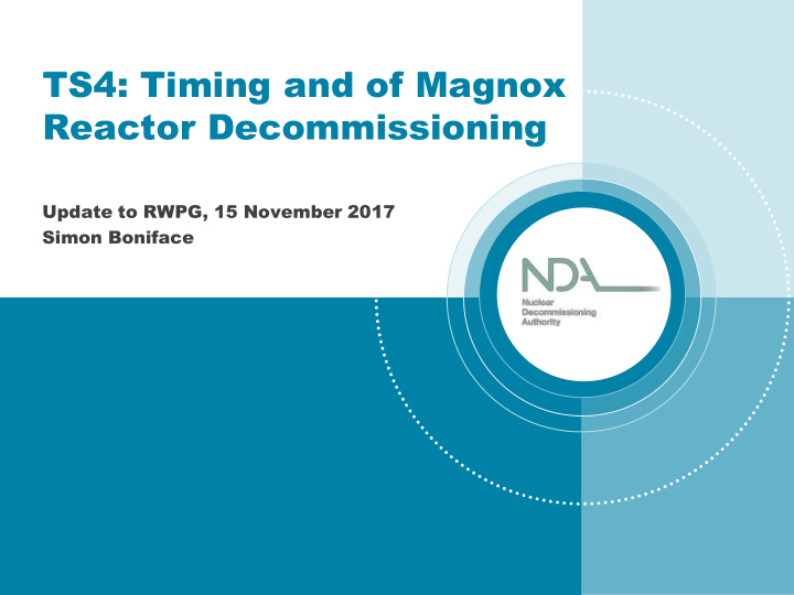 ts4 timing and of magnox reactor decommissioning