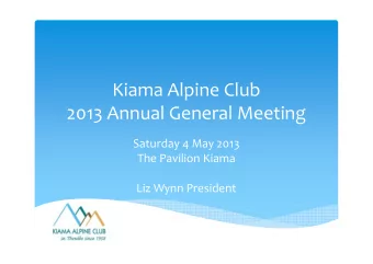 Kiama Alpine Club  2013 Annual General Meeting  Saturday 4 May 2013  The Pavilion Kiama  Liz Wynn