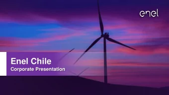 Enel Chile  Corporate Presentation  Company Representatives  Paolo Pallotti  Chief Executive