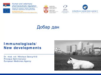 I m m unologicals/  New  developm ents Dr. med. vet. Nikolaus Georg Kri