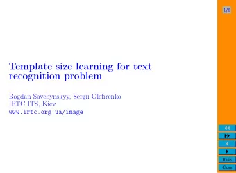 Template size learning for text  recognition problem  Bogdan Savchynskyy, Sergii Olefirenko  IRTC