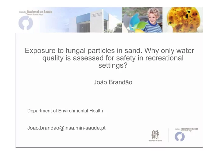 exposure to fungal particles in sand why only water