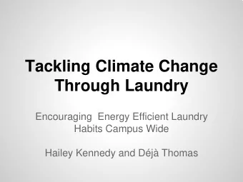 Tackling Climate Change  Through Laundry  Encouraging Energy Efficient Laundry  Habits Campus Wide