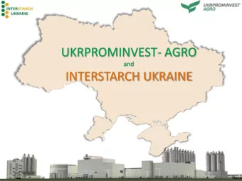 UKRPROMINVEST- AGRO  and  INTERSTARCH UKRAINE  1  UKRPROMINVEST (UPI):  UPI  one of the