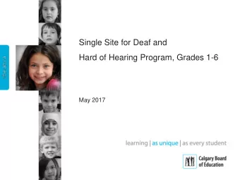 Single Site for Deaf and  Hard of Hearing Program, Grades 1-6  May 2017  Agenda  Welcome &amp;
