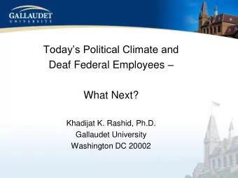 Deaf Federal Employees   What Next?  Khadijat K. Rashid, Ph.D.  Gallaudet University  Washington