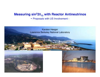 Measuring sin 2 2  13 with Reactor Antineutrinos - Proposals with US Involvement -  Karsten