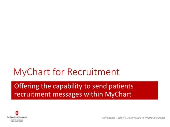 MyChart for Recruitment  Offering the capability to send patients  recruitment messages within